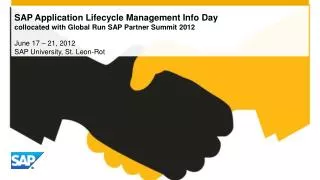 SAP Application Lifecycle Management Info Day collocated with Global Run SAP Partner Summit 2012