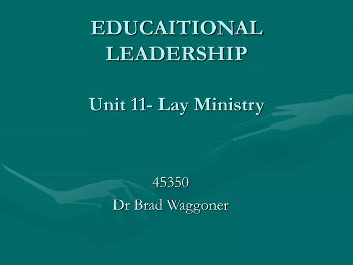 educaitional leadership unit 11 lay ministry