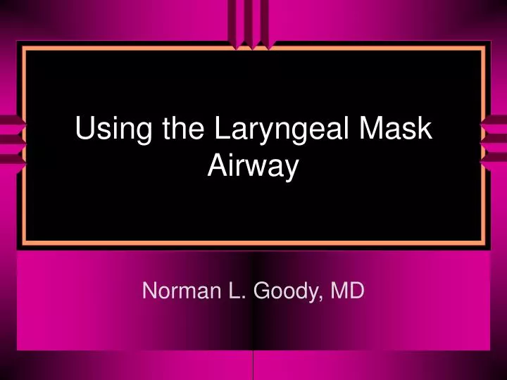 using the laryngeal mask airway