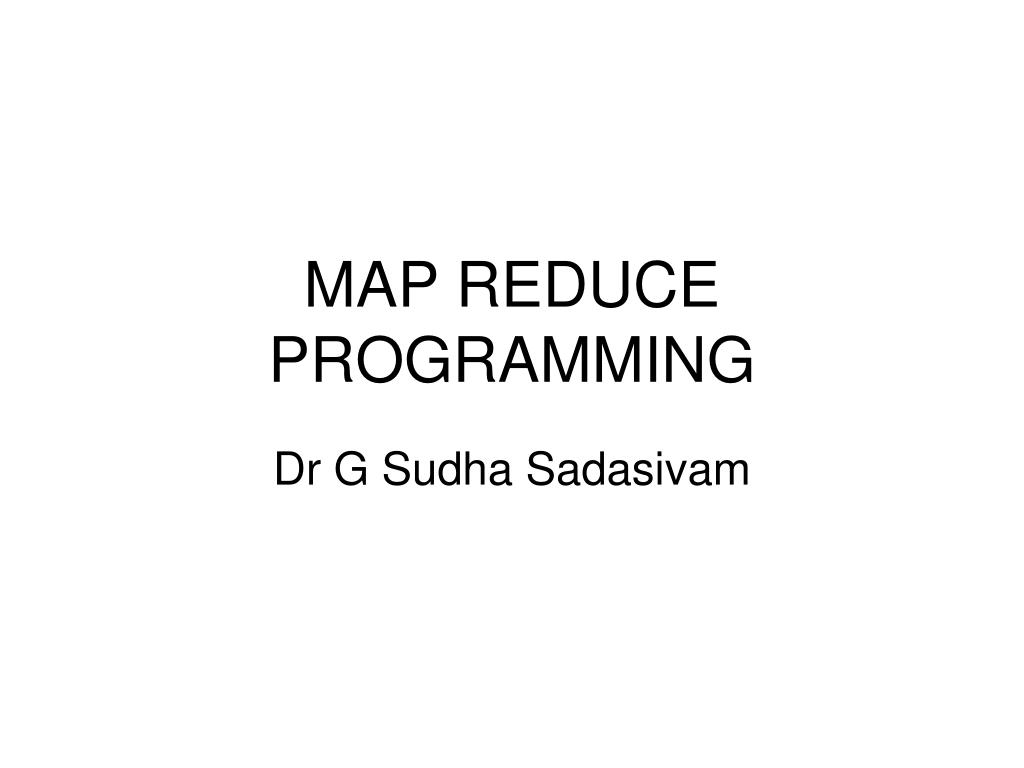 PPT - MAP REDUCE PROGRAMMING PowerPoint Presentation, free download ...