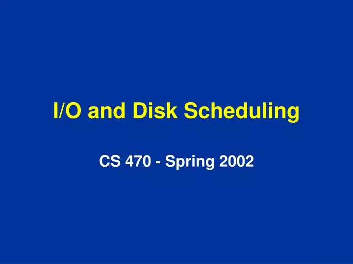i o and disk scheduling