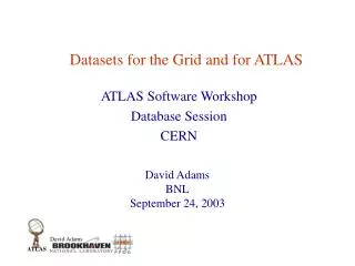 Datasets for the Grid and for ATLAS