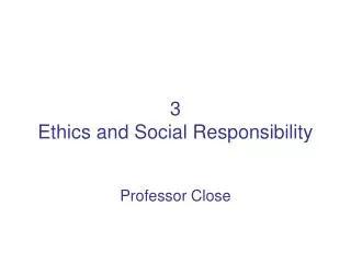 3 Ethics and Social Responsibility