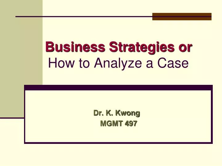 PPT - Business Strategies Or How To Analyze A Case PowerPoint ...