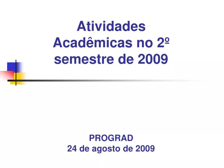 atividades acad micas no 2 semestre de 2009 prograd 24 de agosto de 2009