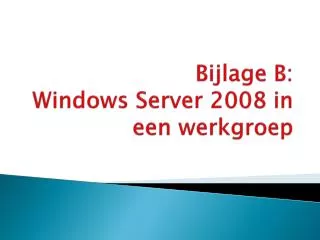 b ijlage b windows server 2008 in een werkgroep