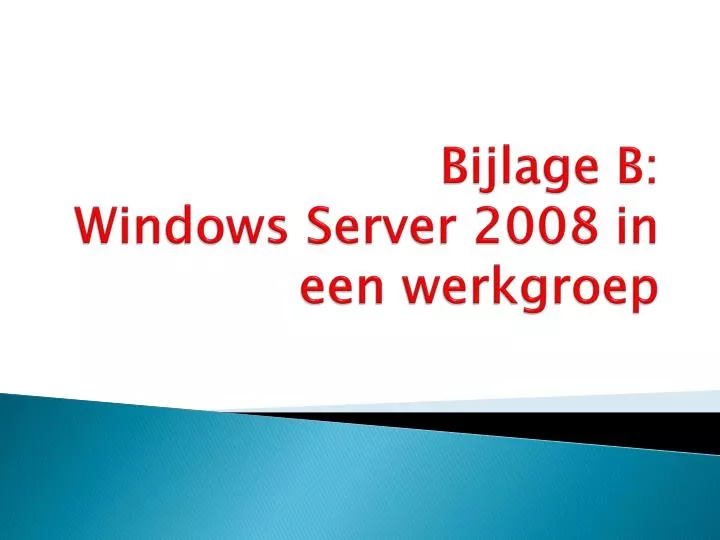 b ijlage b windows server 2008 in een werkgroep