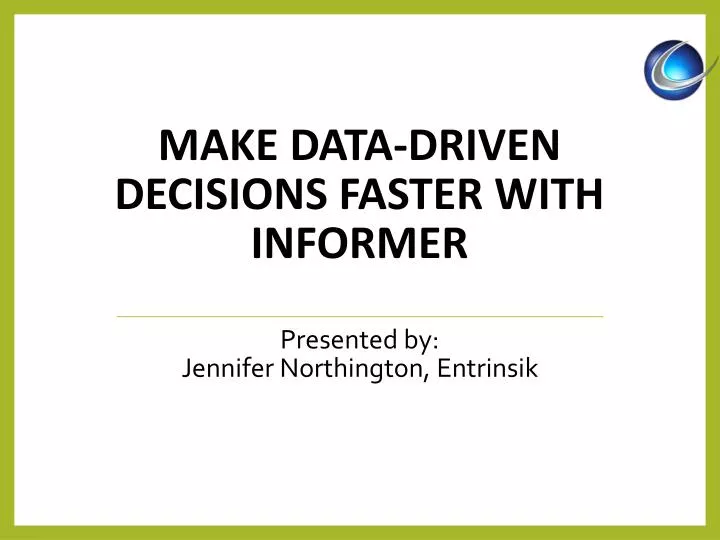 make data driven decisions faster with informer