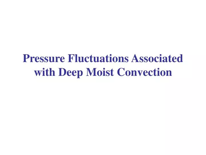 pressure fluctuations associated with deep moist convection