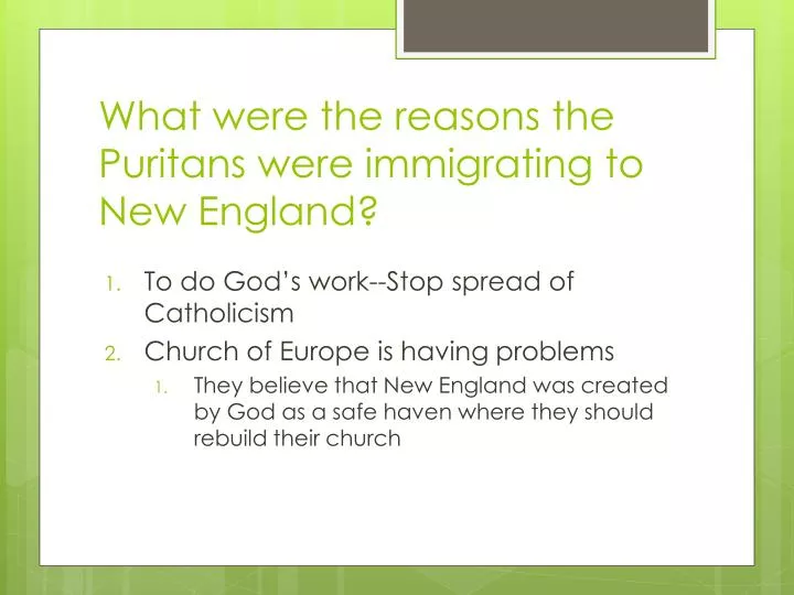 what were the reasons the puritans were immigrating to new england