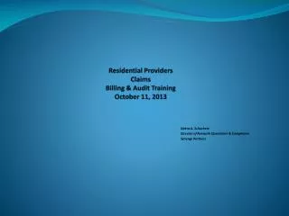 Residential Providers Claims Billing &amp; Audit Training October 11, 2013