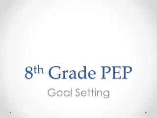 8 th Grade PEP