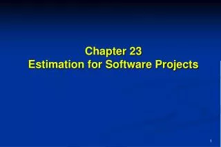 Chapter 23 Estimation for Software Projects