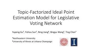 Topic-Factorized Ideal Point Estimation Model for Legislative Voting Network