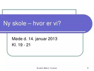 ny skole hvor er vi
