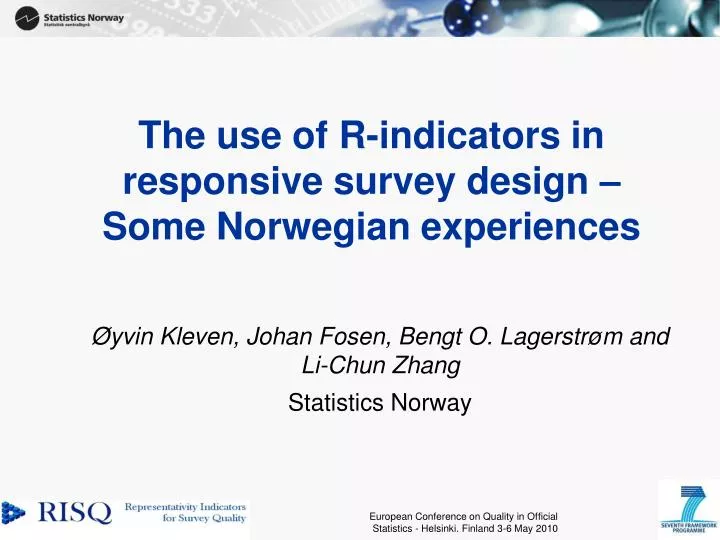 the use of r indicators in responsive survey design some norwegian experiences