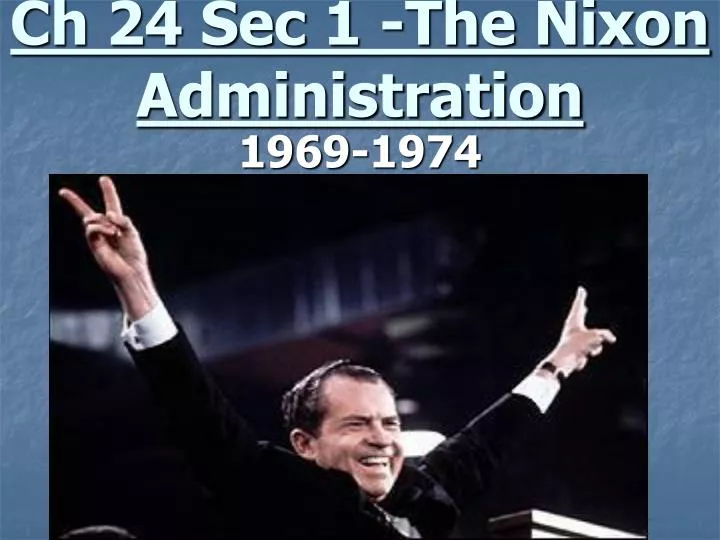 ch 24 sec 1 the nixon administration