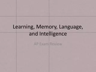 Learning, Memory, Language, and Intelligence