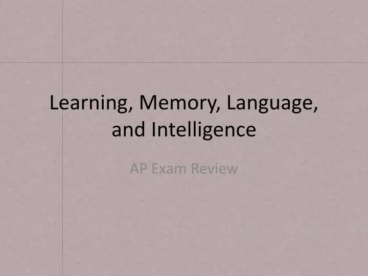 learning memory language and intelligence