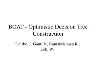 BOAT - Optimistic Decision Tree Construction