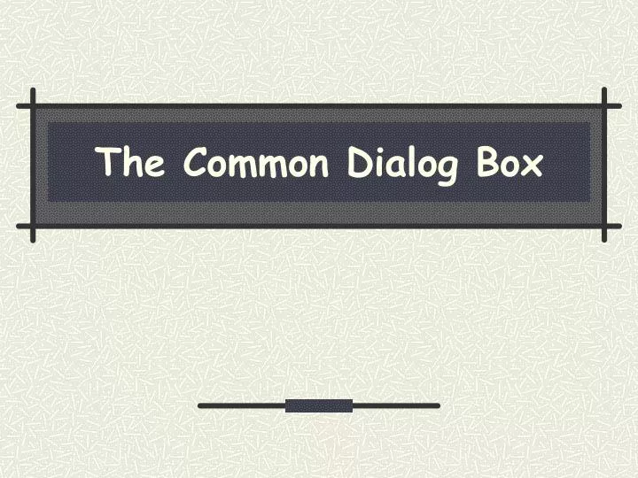 the common dialog box