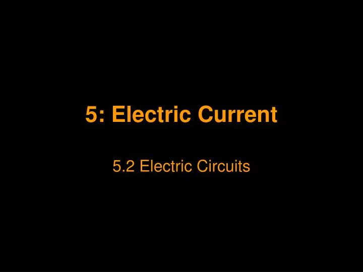 5 electric current