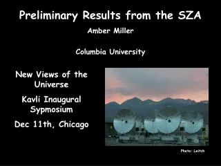 Preliminary Results from the SZA Amber Miller Columbia University