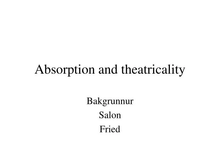 absorption and theatricality