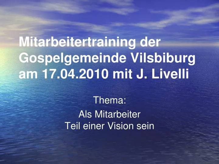 mitarbeitertraining der gospelgemeinde vilsbiburg am 17 04 2010 mit j livelli