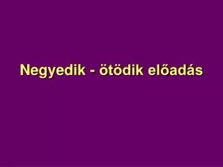 negyedik t dik el ad s