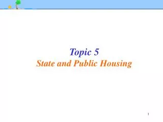 Topic 5 State and Public Housing
