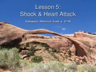 Lesson 5: Shock &amp; Heart Attack Emergency Reference Guide p. 67-69