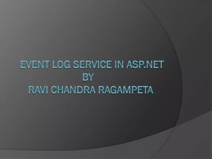 event log service in asp net by ravi chandra ragampeta
