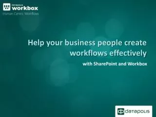 Help your business people create workflows effectively
