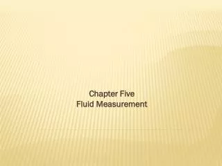 Chapter Five Fluid Measurement