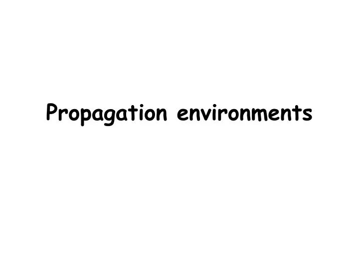 propagation environments
