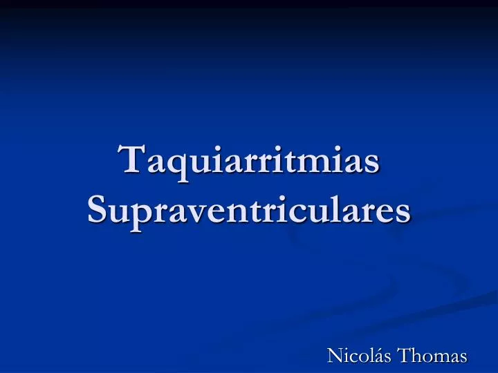 taquiarritmias supraventriculares