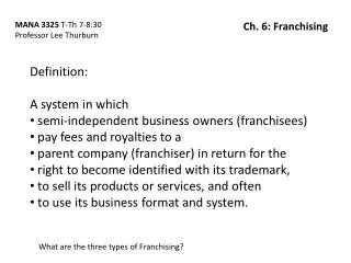 Definition: A system in which semi-independent business owners (franchisees)