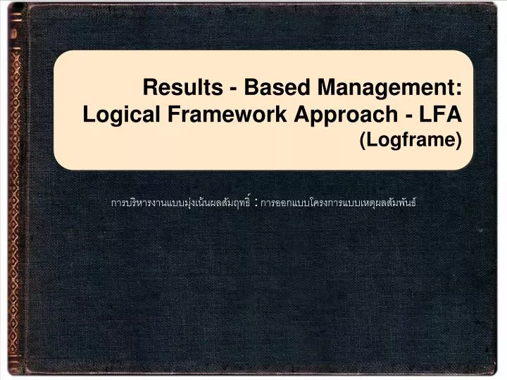 results based management logical framework approach lfa logframe