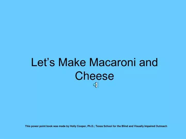 let s make macaroni and cheese