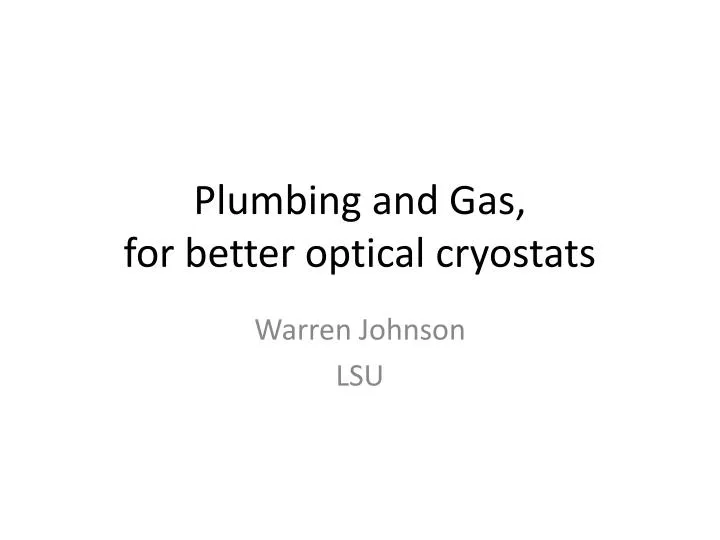 plumbing and gas for better optical cryostats
