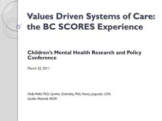Values Driven Systems of Care: the BC SCORES Experience