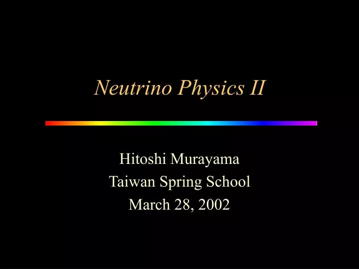 neutrino physics ii