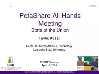 PetaShare All Hands Meeting State of the Union