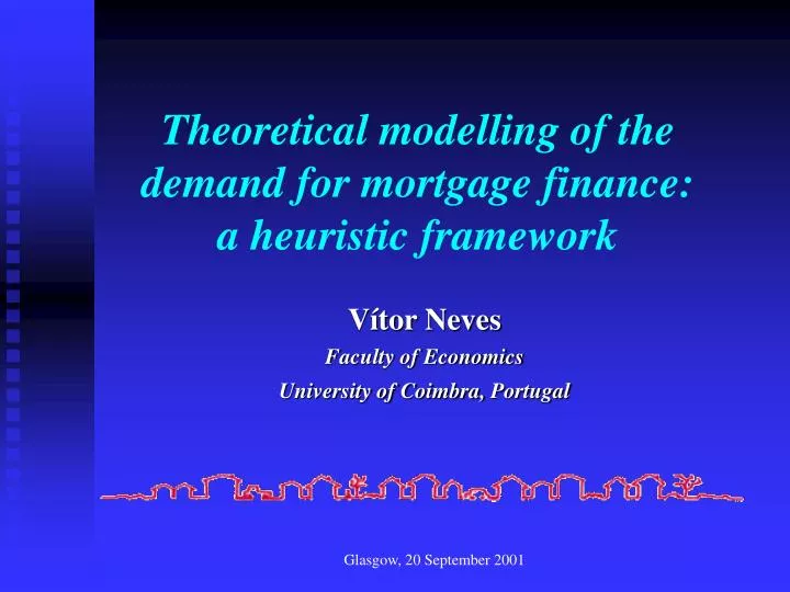 theoretical modelling of the demand for mortgage finance a heuristic framework