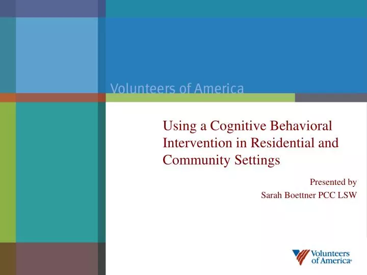using a cognitive behavioral intervention in residential and community settings