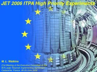 JET 2006 ITPA High Priority Experiments