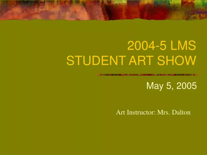 2004 5 lms student art show