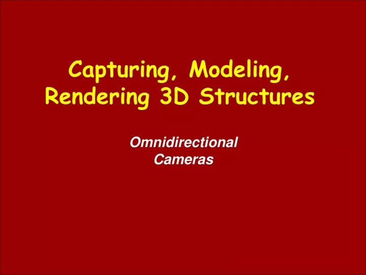 capturing modeling rendering 3d structures
