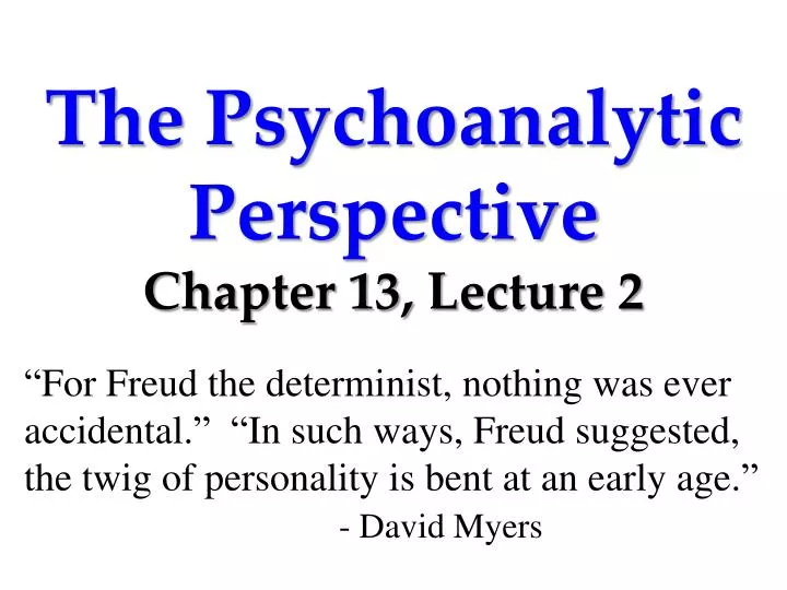 the psychoanalytic perspective chapter 13 lecture 2